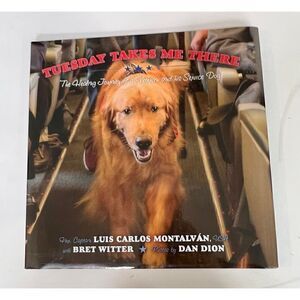 Tuesday Takes Me There Book Hardcover Service Dog & Veteran New